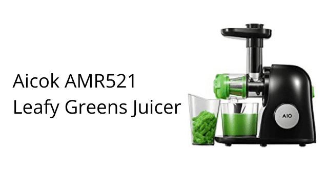 best juicer for leafy Greens