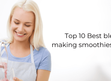 Best blenders for making smoothies